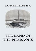 The Land of the Pharaohs (eBook, ePUB)