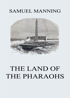 The Land of the Pharaohs (eBook, ePUB) - Manning, Samuel