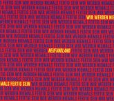 Wir Werden Niemals Fertig Sein Wir Werden Niemals Fertig Sein