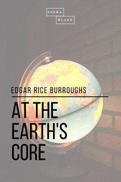 At the Earth's Core (eBook, ePUB) - Blake, Sheba; Burroughs, Edgar Rice