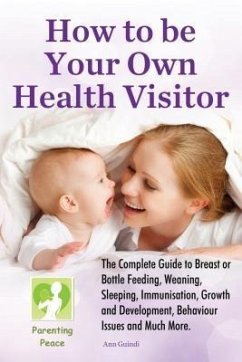 How To Be Your Own Health Visitor (eBook, ePUB) - Guindi, Ann
