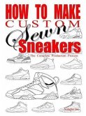 How to Make Custom Sewn Sneakers (eBook, ePUB) How to Make Custom Sewn Sneakers (eBook, ePUB)