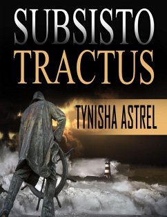 Subsisto Tractus (eBook, ePUB) - Astrel, Tynisha