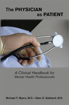 The Physician as Patient (eBook, ePUB) - Myers, Michael F.; Gabbard, Glen O.