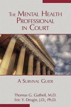 The Mental Health Professional in Court (eBook, ePUB) - Gutheil, Thomas G.; Drogin, Eric Y.