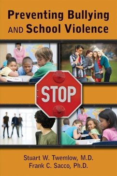 Preventing Bullying and School Violence (eBook, ePUB) - Twemlow, Stuart W.; Sacco, Frank C.