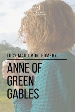 Anne of Green Gables (eBook, ePUB) - Blake, Sheba; Montgomery, Lucy Maud