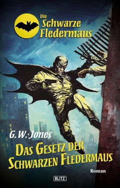 Die schwarze Fledermaus 13: Das Gesetz der schwarzen Fledermaus (eBook, ePUB) - Jones, G.W.