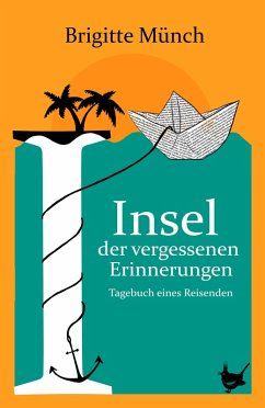 Insel der vergessenen Erinnerungen (eBook, ePUB) - Münch, Brigitte