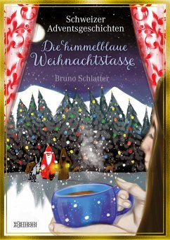 Die himmelblaue Weihnachtstasse (eBook, PDF) - Schlatter-Gomez, Bruno