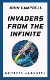 Invaders from the Infinite (Serapis Classics) (eBook, ePUB)