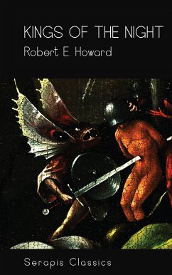 Kings of the Night (Serapis Classics) (eBook, ePUB) - Howard, Robert E.