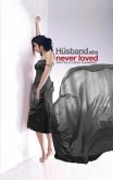 The Husband who never loved (eBook, ePUB) The Husband who never loved (eBook, ePUB)