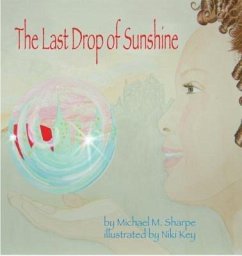 The Last Drop of Sunshine (eBook, ePUB) - Sharpe, Michael M.