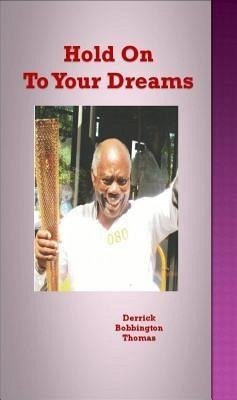 Hold on To your Dreams (eBook, ePUB) - Thomas, Derrick B