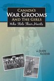 Canada's War Grooms and the Girls Who Stole Their Hearts (eBook, ePUB) Canada's War Grooms and the Girls Who Stole Their Hearts (eBook, ePUB)