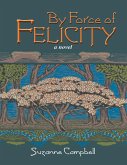 By Force of Felicity (eBook, ePUB)