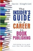 The Insider's Guide to a Career in Book Publishing (eBook, ePUB)