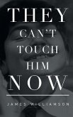 They Can't Touch Him Now (eBook, ePUB)