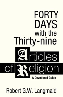 Forty Days with the Thirty-nine Articles of Religion (eBook, ePUB) - Langmaid, Robert G. W.