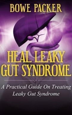 Heal Leaky Gut Syndrome (eBook, ePUB) - Packer, Bowe