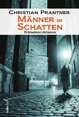 Männer im Schatten: Kriminalroman (eBook, ePUB)