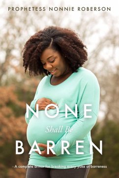 None Shall Be Barren (eBook, ePUB) - Roberson, Prophetess Nonnie