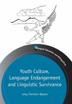 Youth Culture, Language Endangerment and Linguistic Survivance (eBook, ePUB) - Wyman, Leisy