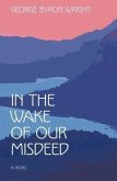 In the Wake of Our Misdeed (eBook, ePUB)
