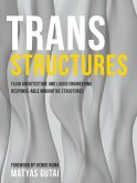 Trans Structures: Fluid Architecture and Liquid Engineering (eBook, ePUB)