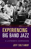 Experiencing Big Band Jazz (eBook, ePUB)