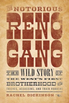 The Notorious Reno Gang (eBook, ePUB) - Dickinson, Rachel