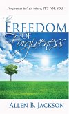 The Freedom of Forgiveness (eBook, ePUB) The Freedom of Forgiveness (eBook, ePUB)
