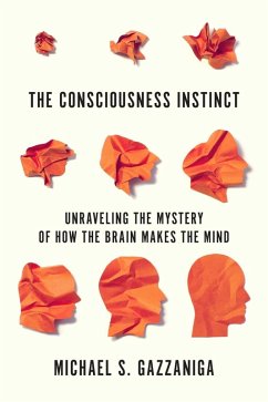 The Consciousness Instinct (eBook, ePUB) - Gazzaniga, Michael S.