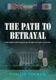 The Path To Betrayal (eBook, ePUB) The Path To Betrayal (eBook, ePUB)