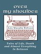 Over My Shoulder: Tales of Life, Death... - Bild 1