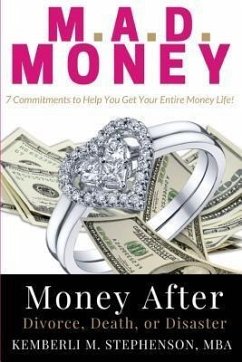 M.A.D. MONEY - Money After Divorce, Death or Disaster (eBook, ePUB) - Stephenson, Kemberli M