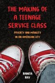 The Making of a Teenage Service Class (eBook, ePUB)