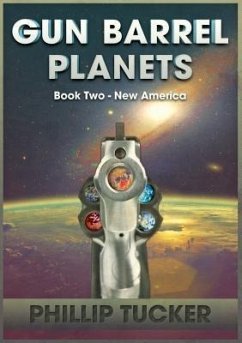 Gun Barrel Planets - New America (Book 2) (eBook, ePUB) - Tucker, Phillip J