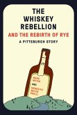 The Whiskey Rebellion and the Rebirth of Rye (eBook, ePUB)