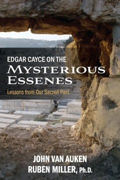 Edgar Cayce on the Mysterious Essenes (eBook, ePUB) - Auken, John Van; Miller, Ruben