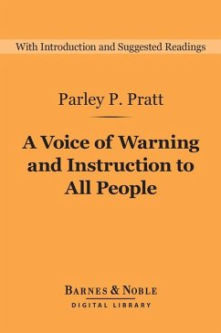 A Voice of Warning and Instruction to All People (Barnes & Noble Digital Library) (eBook, ePUB) - Pratt, Parley P.