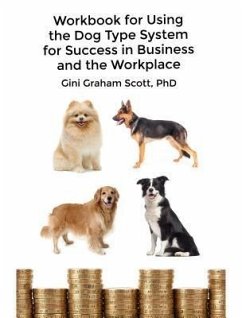 Workbook for Using the Dog Type System for Success in Business and the Workplace (eBook, ePUB) - Scott, Gini Graham
