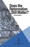 Does the Reformation Still Matter? (eBook, ePUB)