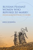 Russian Peasant Women Who Refused to Marry (eBook, ePUB)
