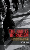 The Habits of Racism (eBook, ePUB) The Habits of Racism (eBook, ePUB)