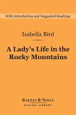 A Lady's Life in the Rocky Mountains (Barnes & Noble Digital Library) (eBook, ePUB)