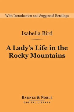 A Lady's Life in the Rocky Mountains (Barnes & Noble Digital Library) (eBook, ePUB) - Bird, Isabella