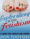 Explorations in Foot Fetishism (eBook, ePUB)