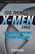 100 Things X-Men Fans Should Know & Do... - Bild 1